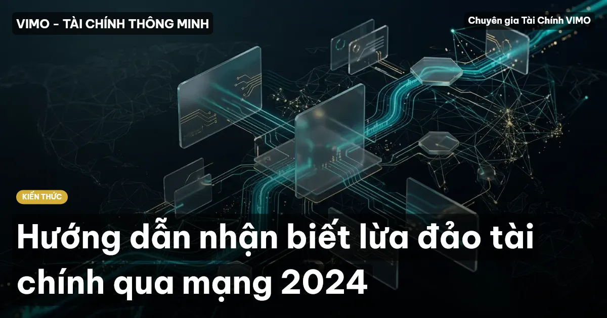 Hướng dẫn nhận biết lừa đảo tài chính qua mạng 2024