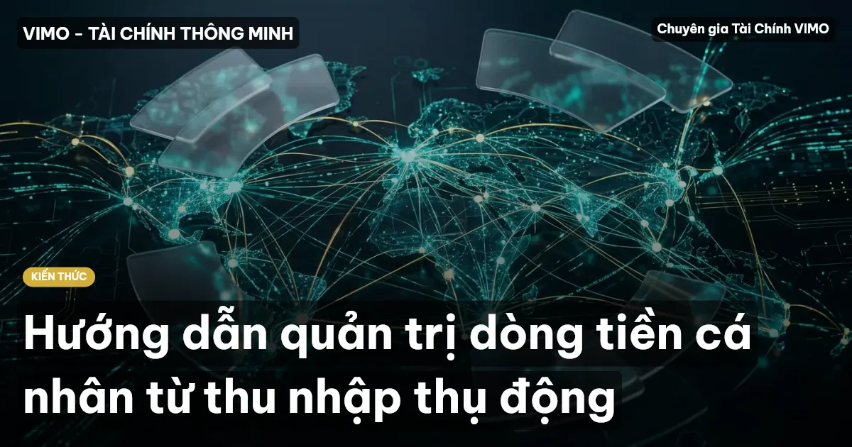 Hướng dẫn quản trị dòng tiền cá nhân từ thu nhập thụ động