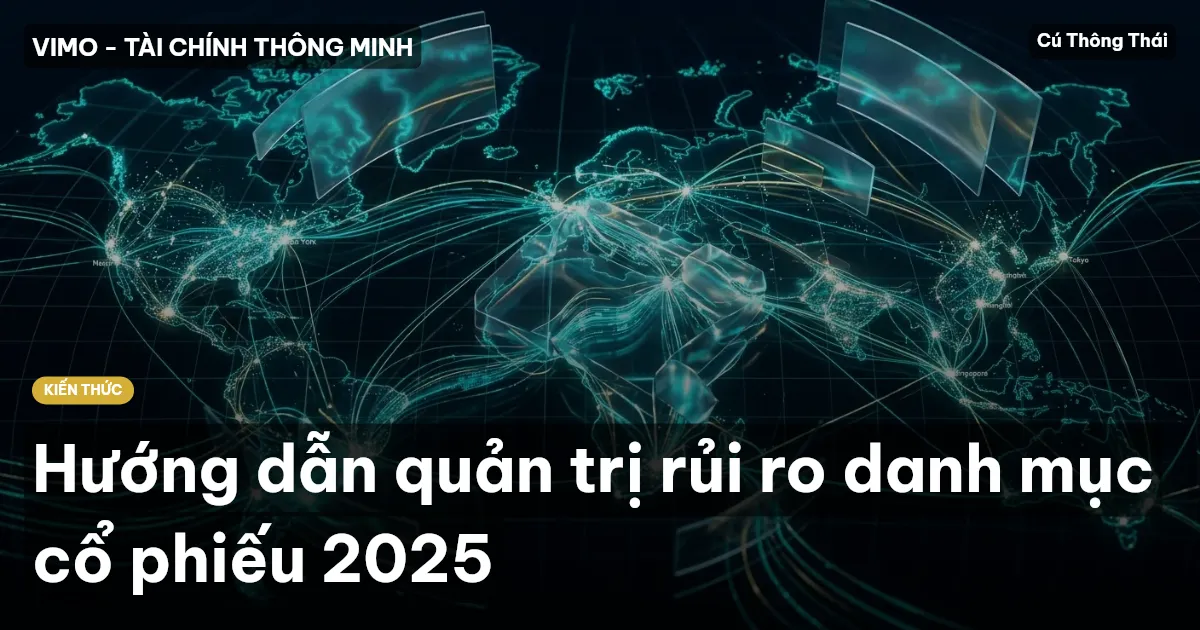 Hướng dẫn quản trị rủi ro danh mục cổ phiếu 2025