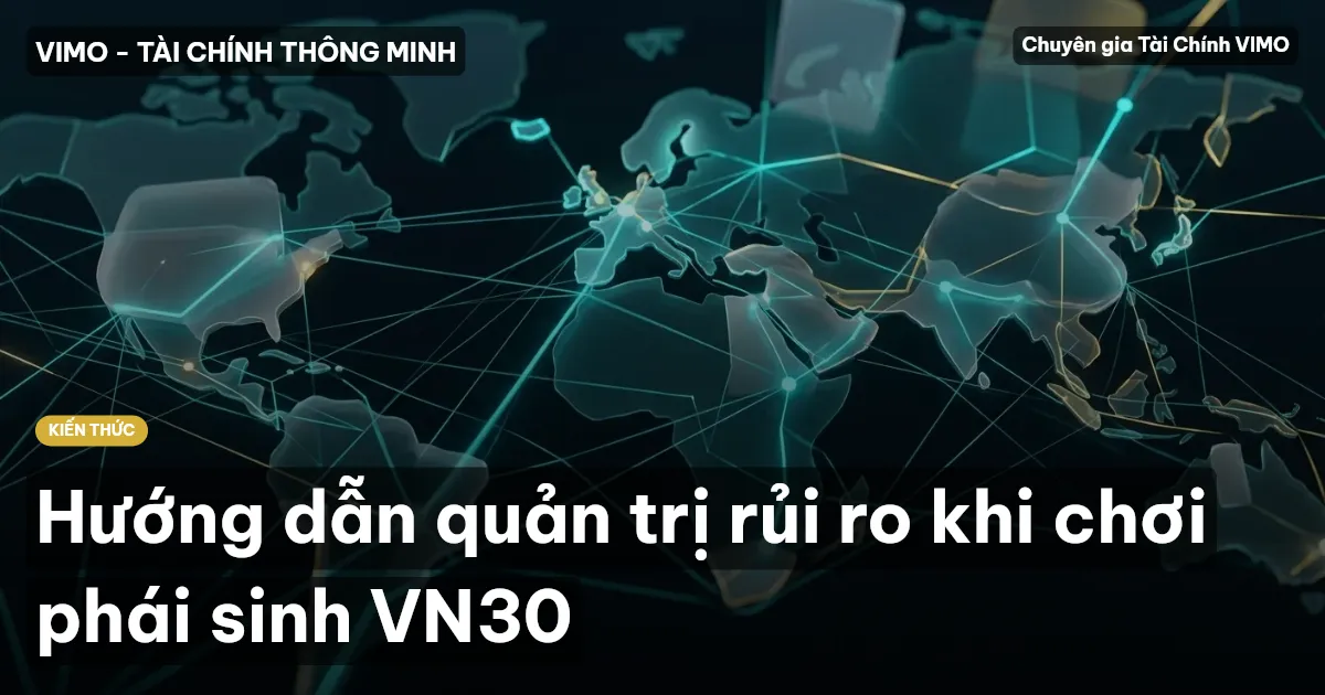 Hướng dẫn quản trị rủi ro khi chơi phái sinh VN30