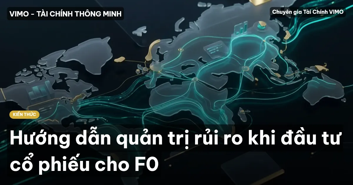 Hướng dẫn quản trị rủi ro khi đầu tư cổ phiếu cho F0