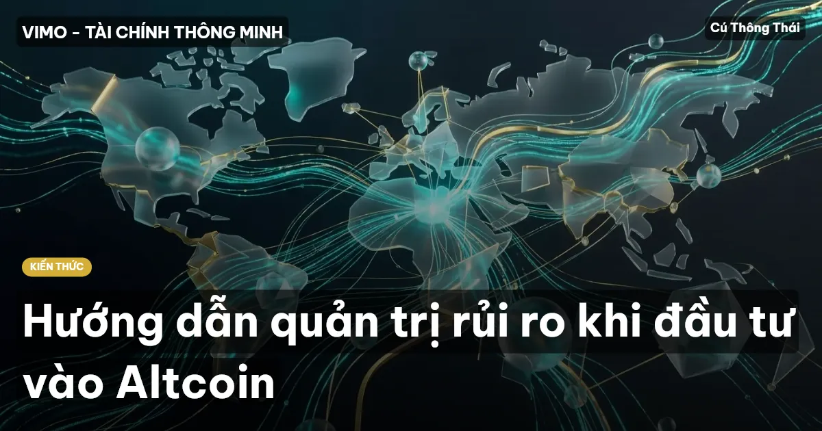 Hướng dẫn quản trị rủi ro khi đầu tư vào Altcoin