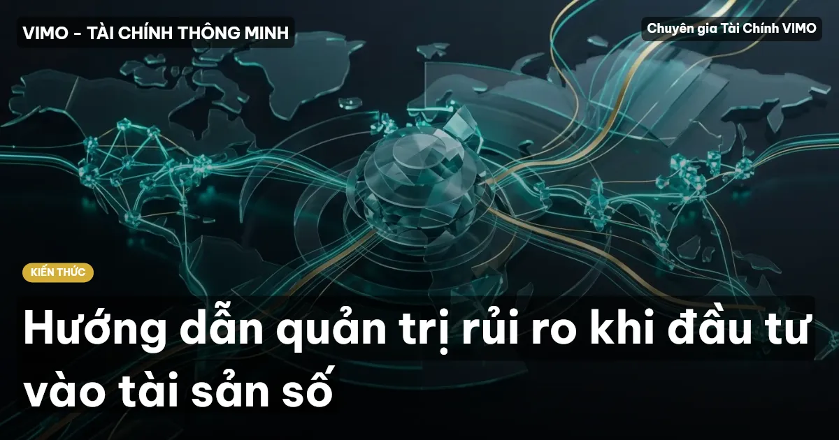 Hướng dẫn quản trị rủi ro khi đầu tư vào tài sản số