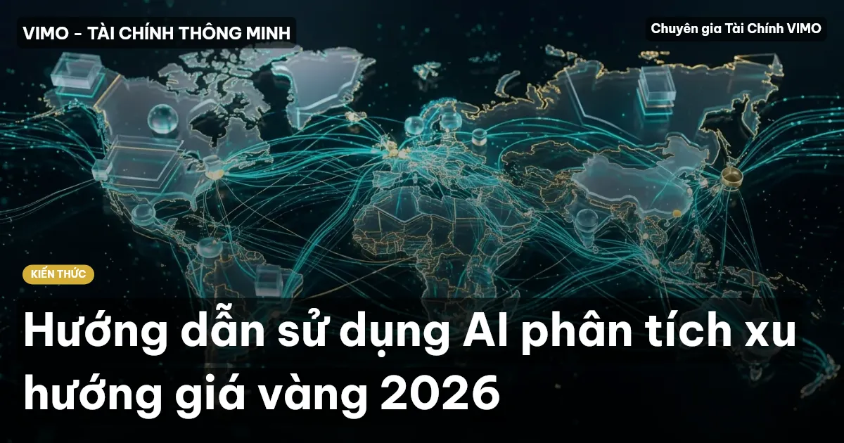 Hướng dẫn sử dụng AI phân tích xu hướng giá vàng 2026