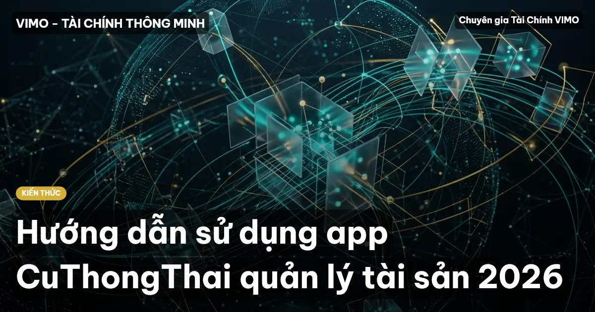 Hướng dẫn sử dụng app CuThongThai quản lý tài sản 2026