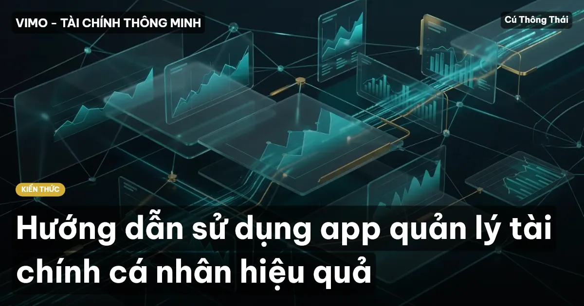 Hướng dẫn sử dụng app quản lý tài chính cá nhân hiệu quả