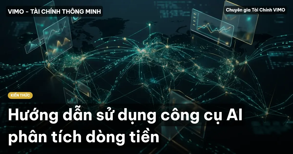 Hướng dẫn sử dụng công cụ AI phân tích dòng tiền