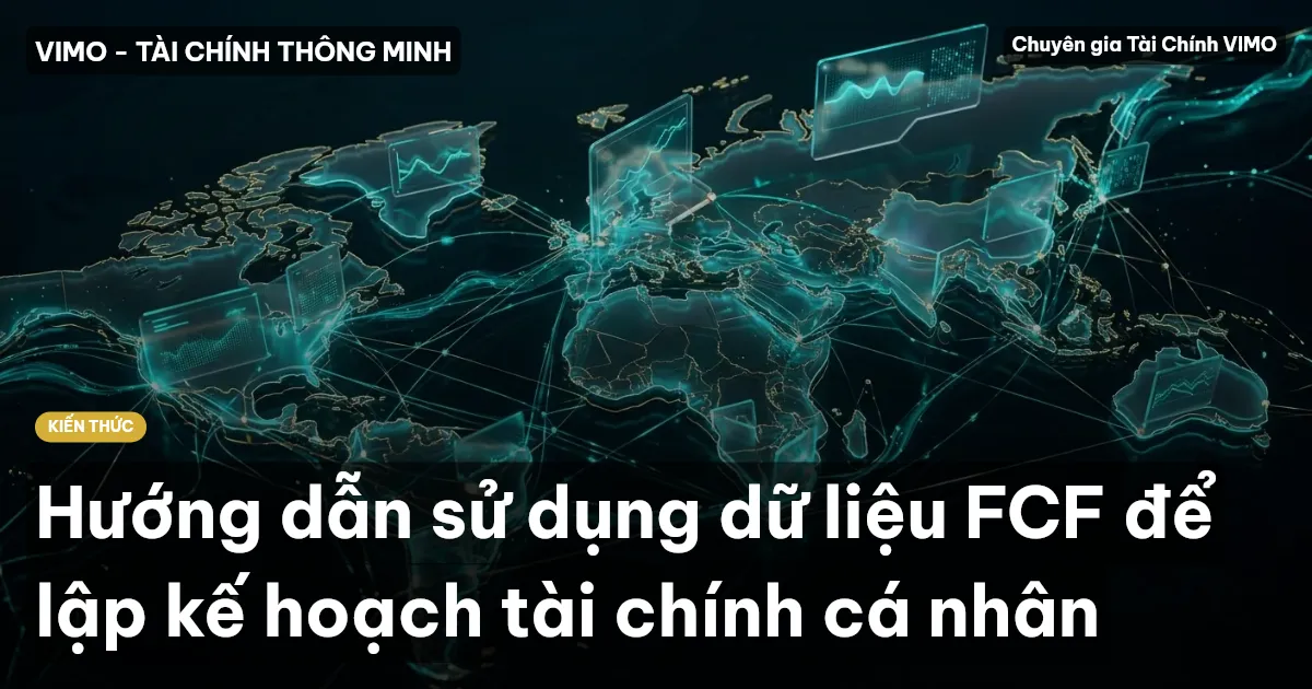 Hướng dẫn sử dụng dữ liệu FCF để lập kế hoạch tài chính cá nhân