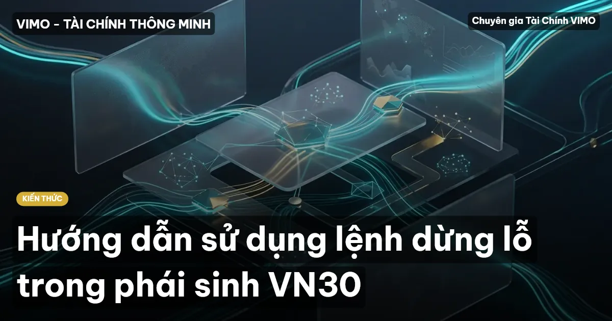 Hướng dẫn sử dụng lệnh dừng lỗ trong phái sinh VN30