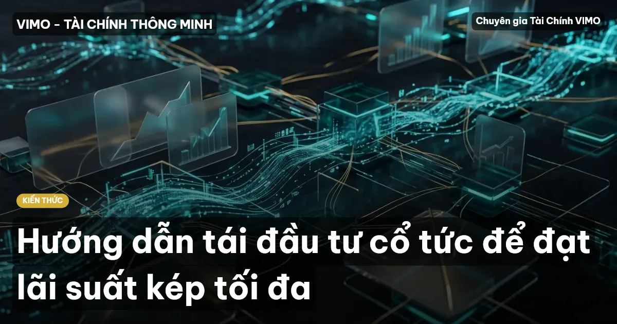 Hướng dẫn tái đầu tư cổ tức để đạt lãi suất kép tối đa
