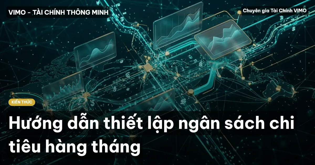 Hướng dẫn thiết lập ngân sách chi tiêu hàng tháng