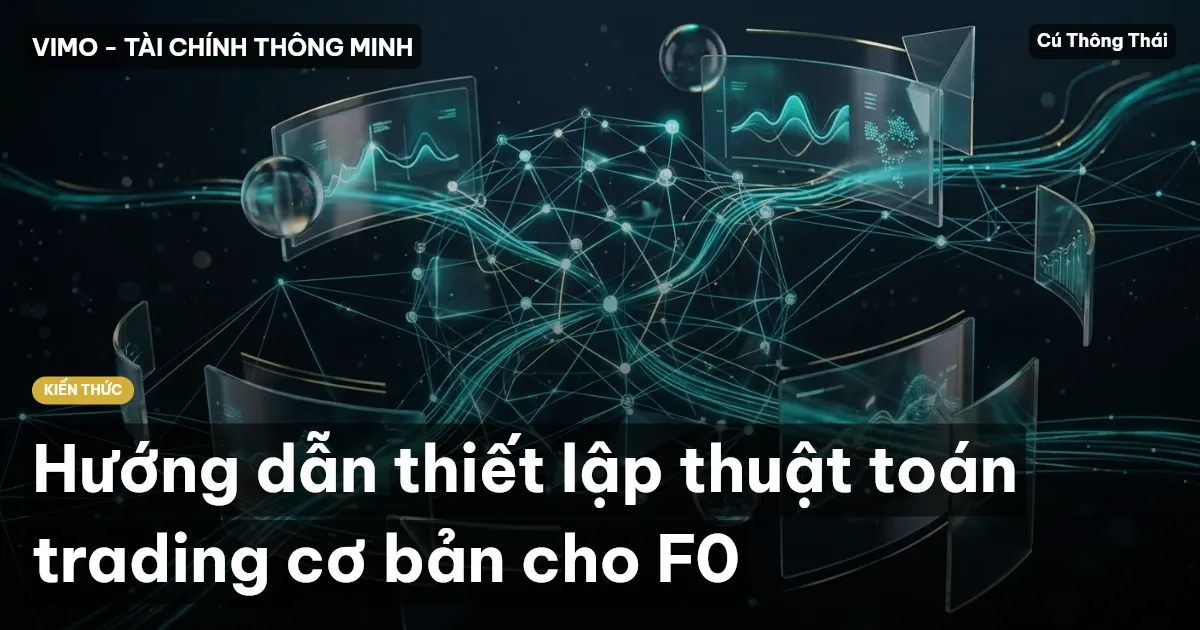 Hướng dẫn thiết lập thuật toán trading cơ bản cho F0