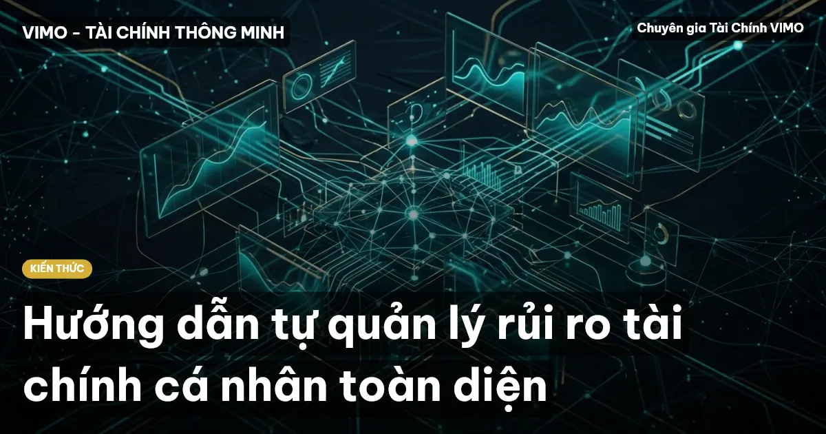 Hướng dẫn tự quản lý rủi ro tài chính cá nhân toàn diện