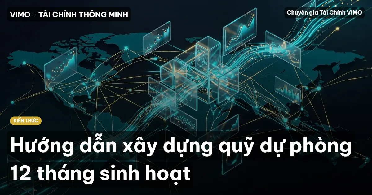 Hướng dẫn xây dựng quỹ dự phòng 12 tháng sinh hoạt