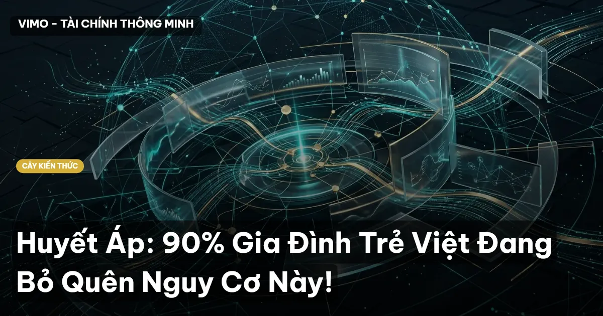 Huyết Áp: 90% Gia Đình Trẻ Việt Đang Bỏ Quên Nguy Cơ Này!