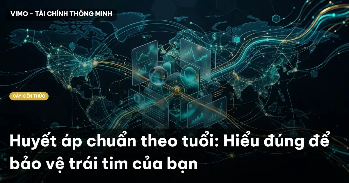 Huyết áp chuẩn theo tuổi: Hiểu đúng để bảo vệ trái tim của bạn