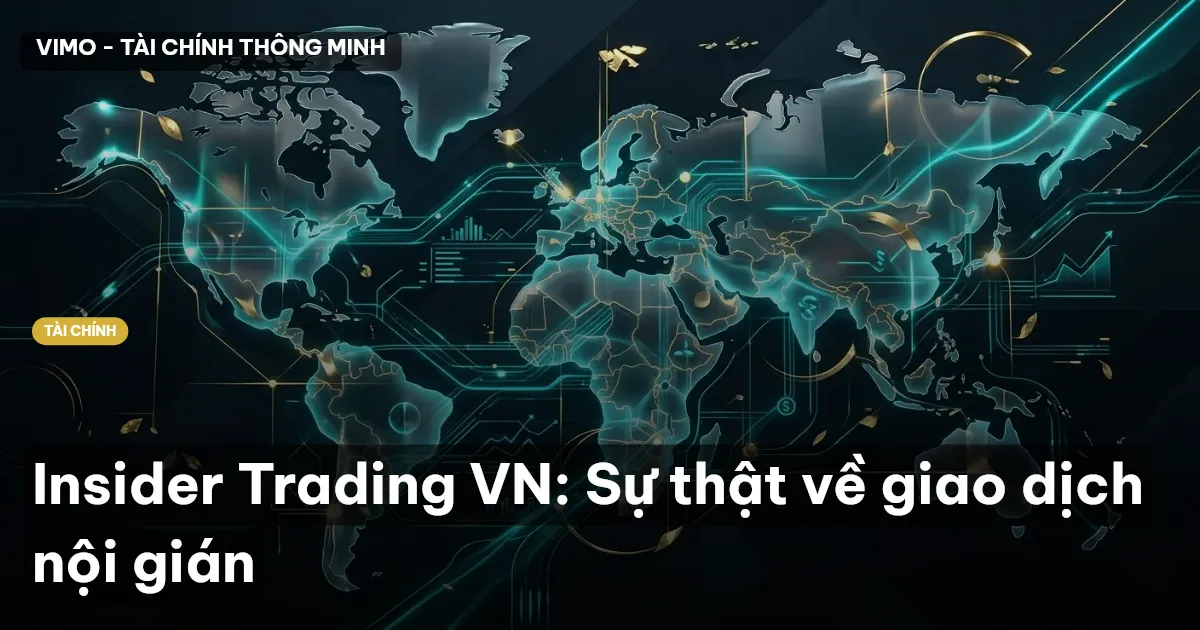 Insider Trading VN: Sự thật về giao dịch nội gián