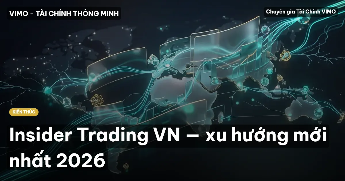 Insider Trading VN — xu hướng mới nhất 2026