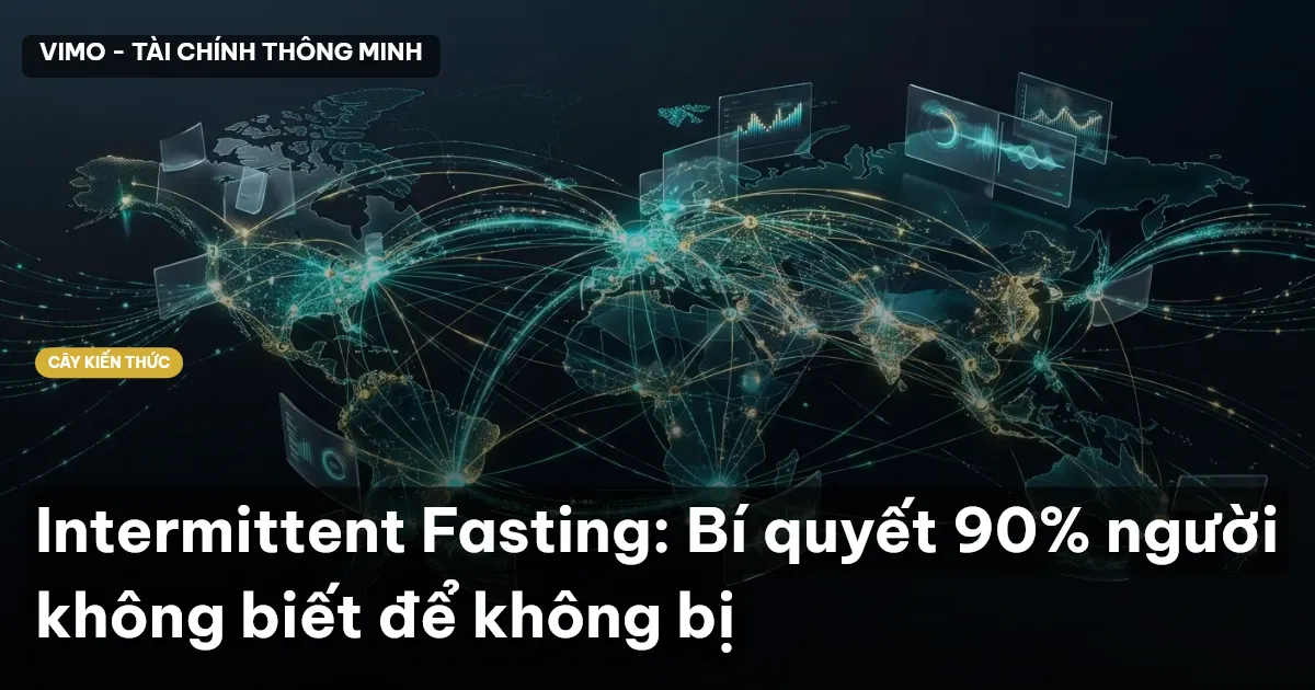 Intermittent Fasting: Bí quyết 90% người không biết để không bị