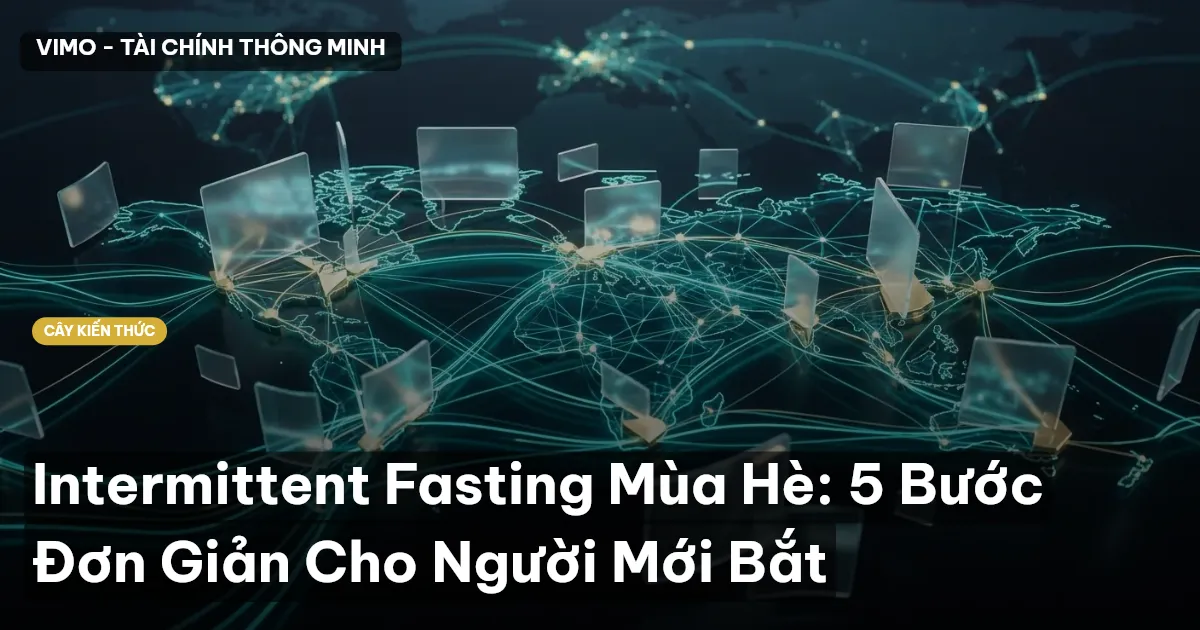 Intermittent Fasting Mùa Hè: 5 Bước Đơn Giản Cho Người Mới Bắt
