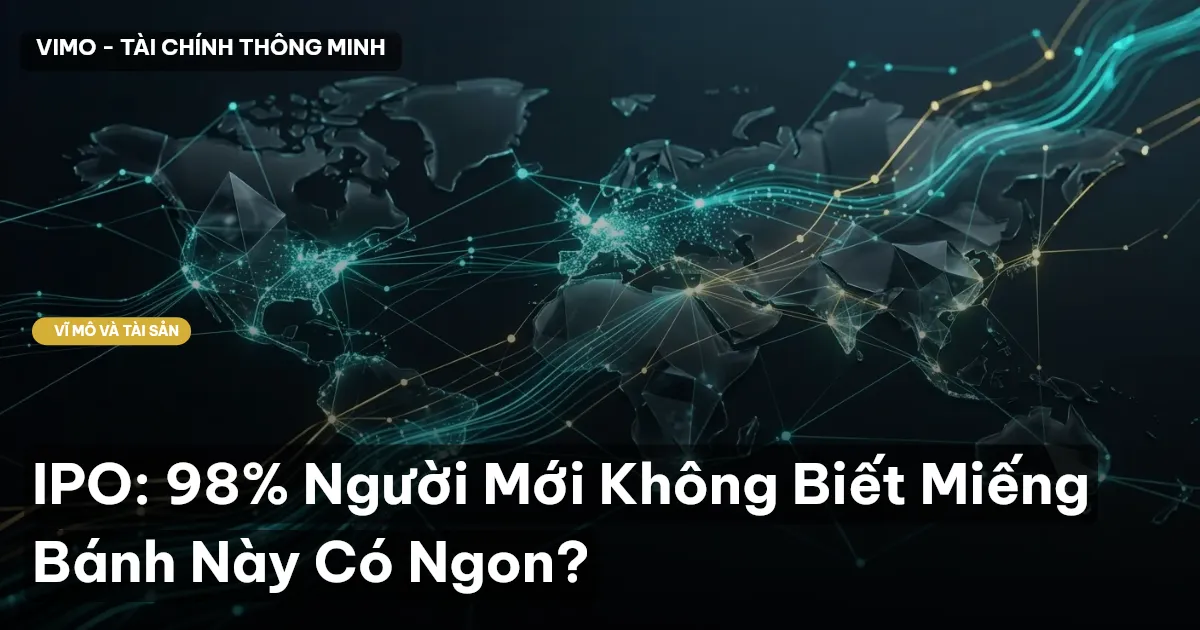IPO: 98% Người Mới Không Biết Miếng Bánh Này Có Ngon?