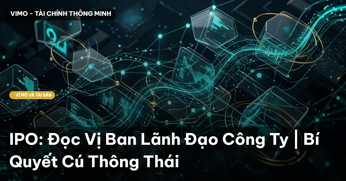 IPO: Đọc Vị Ban Lãnh Đạo Công Ty | Bí Quyết Cú Thông Thái