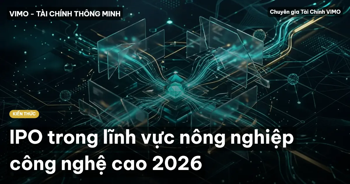 IPO trong lĩnh vực nông nghiệp công nghệ cao 2026