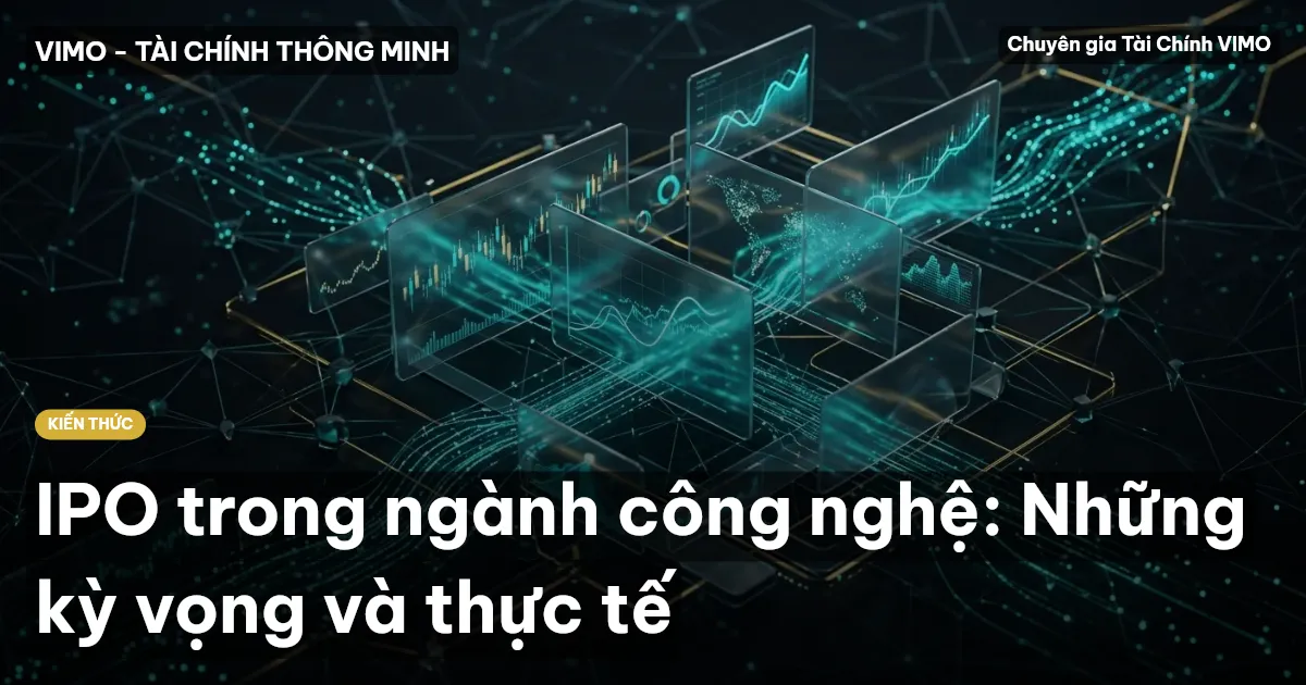 IPO trong ngành công nghệ: Những kỳ vọng và thực tế