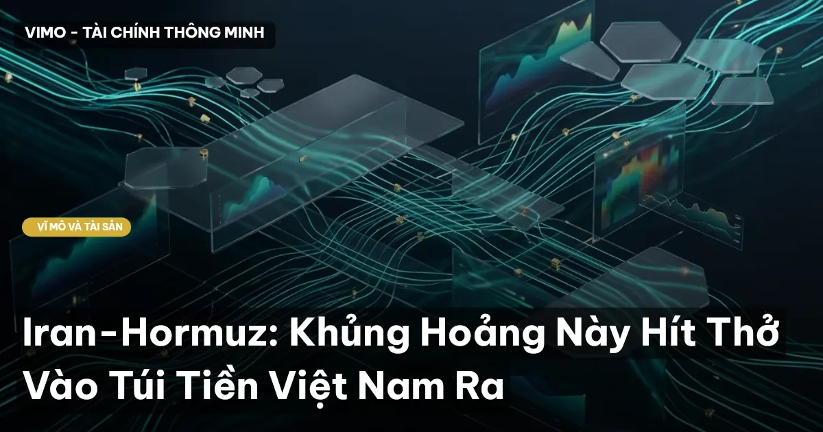 Iran-Hormuz: Khủng Hoảng Này Hít Thở Vào Túi Tiền Việt Nam Ra
