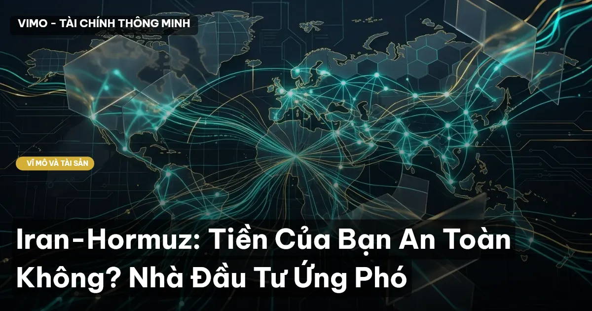 Iran-Hormuz: Tiền Của Bạn An Toàn Không? Nhà Đầu Tư Ứng Phó