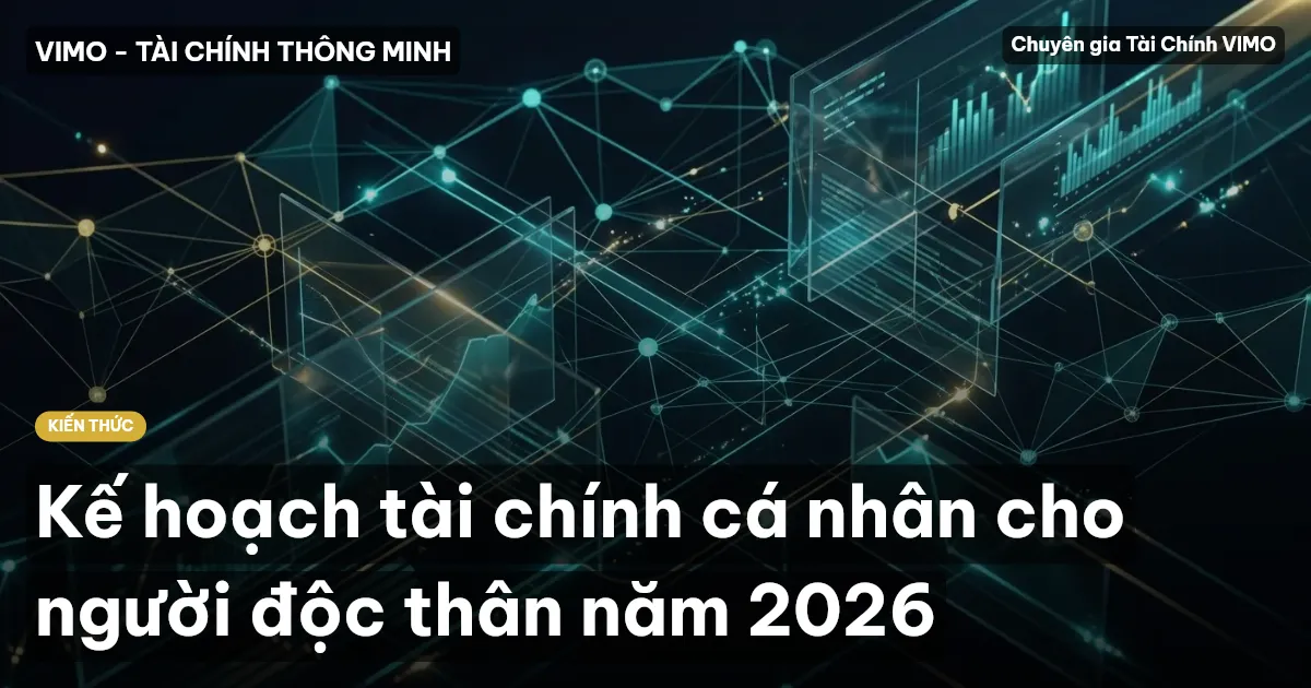 Kế hoạch tài chính cá nhân cho người độc thân năm 2026