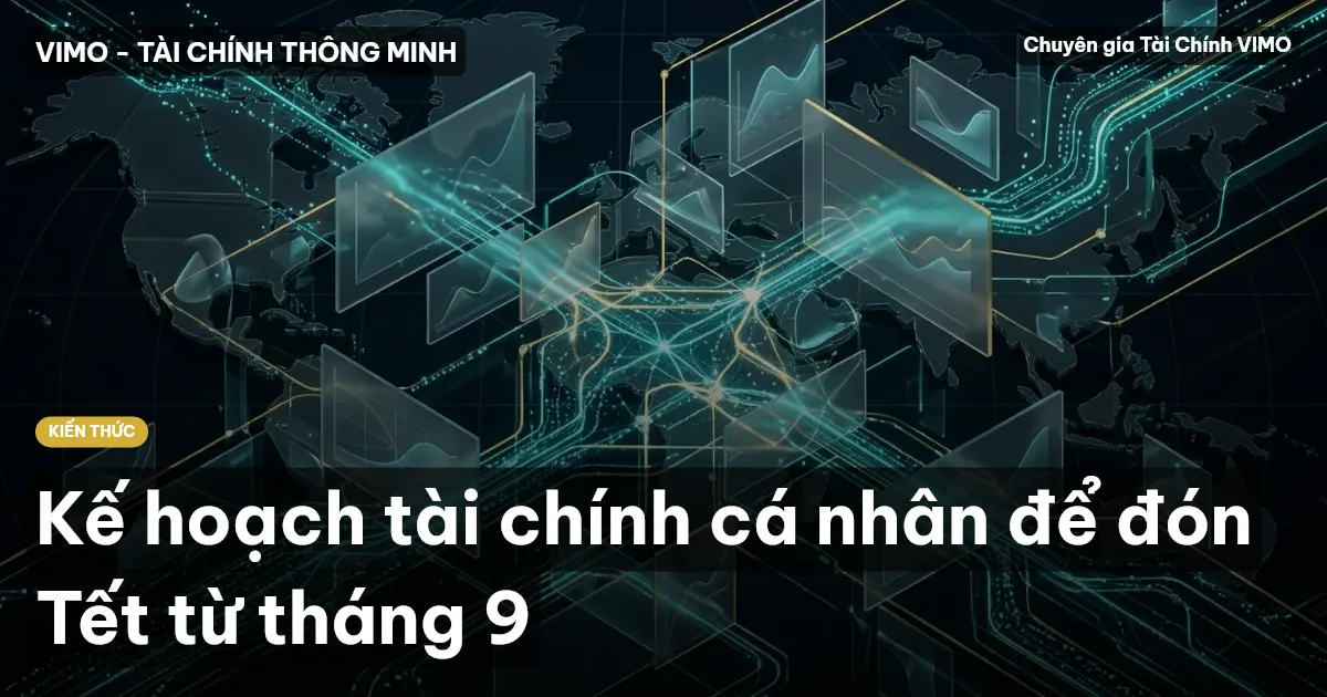 Kế hoạch tài chính cá nhân để đón Tết từ tháng 9