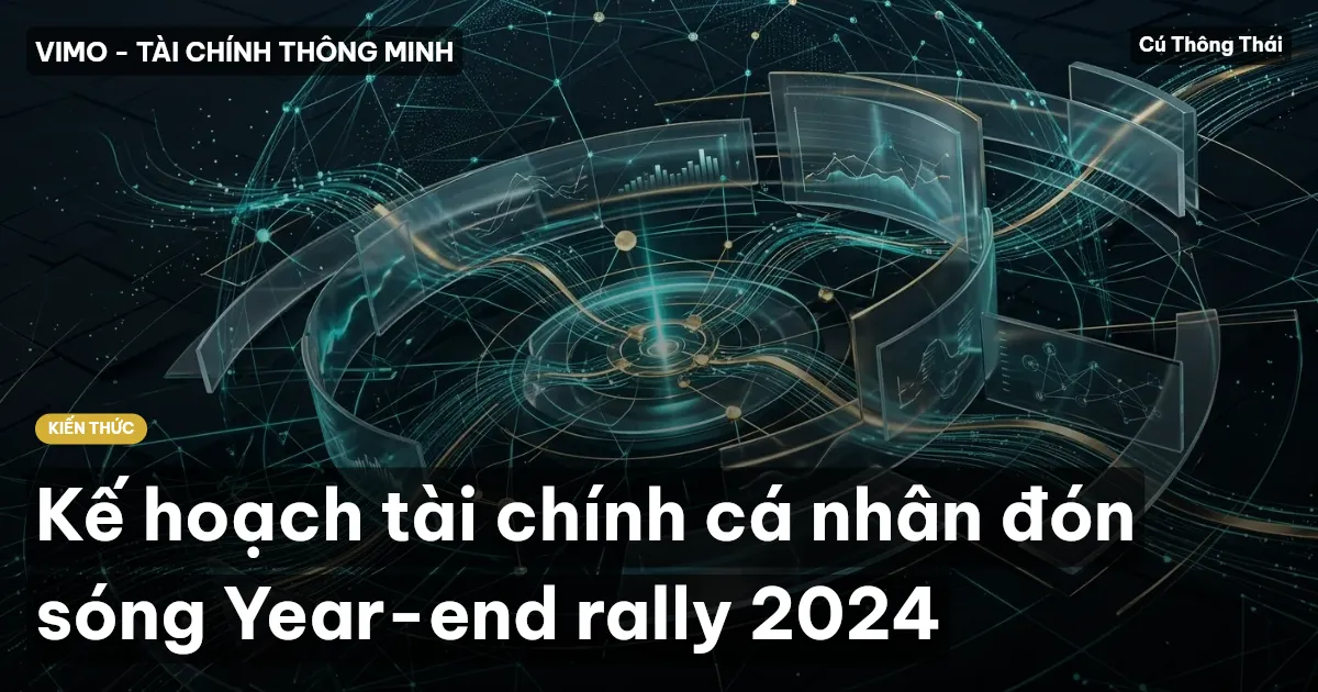 Kế hoạch tài chính cá nhân đón sóng Year-end rally 2024