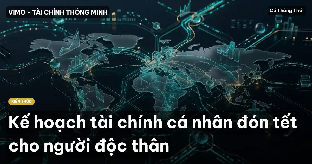 Kế hoạch tài chính cá nhân đón tết cho người độc thân