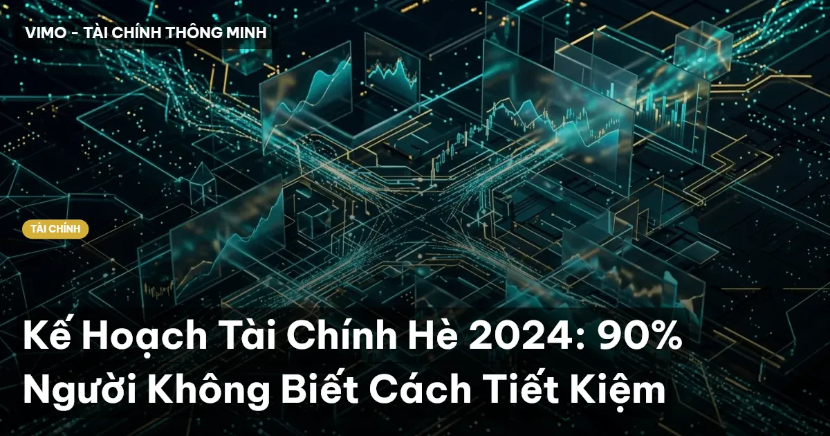 kế hoạch tài chính hè 2024