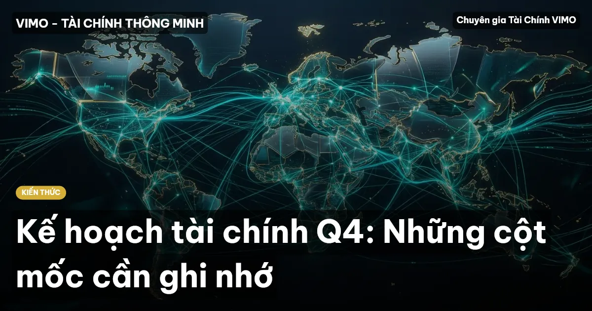 Kế hoạch tài chính Q4: Những cột mốc cần ghi nhớ