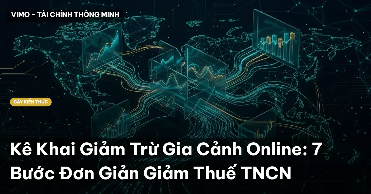 Kê Khai Giảm Trừ Gia Cảnh Online: 7 Bước Đơn Giản Giảm Thuế TNCN