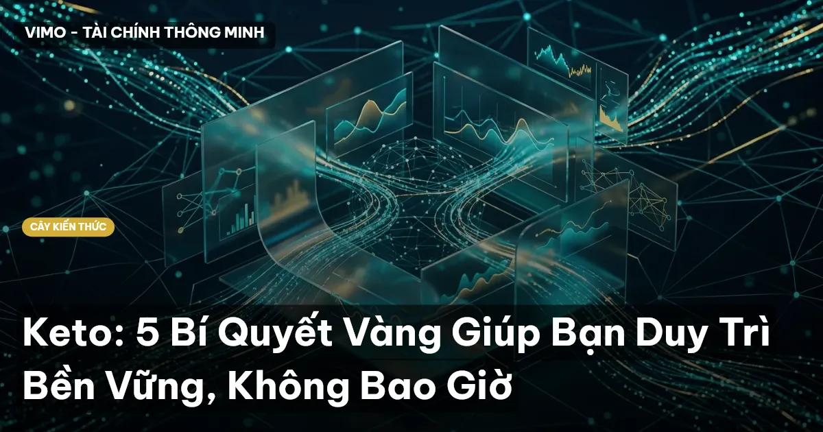 Keto: 5 Bí Quyết Vàng Giúp Bạn Duy Trì Bền Vững, Không Bao Giờ
