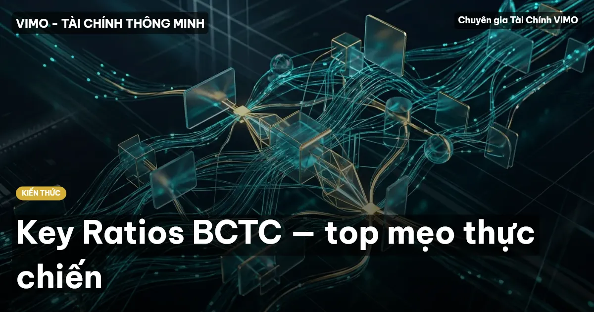 Key Ratios BCTC — top mẹo thực chiến