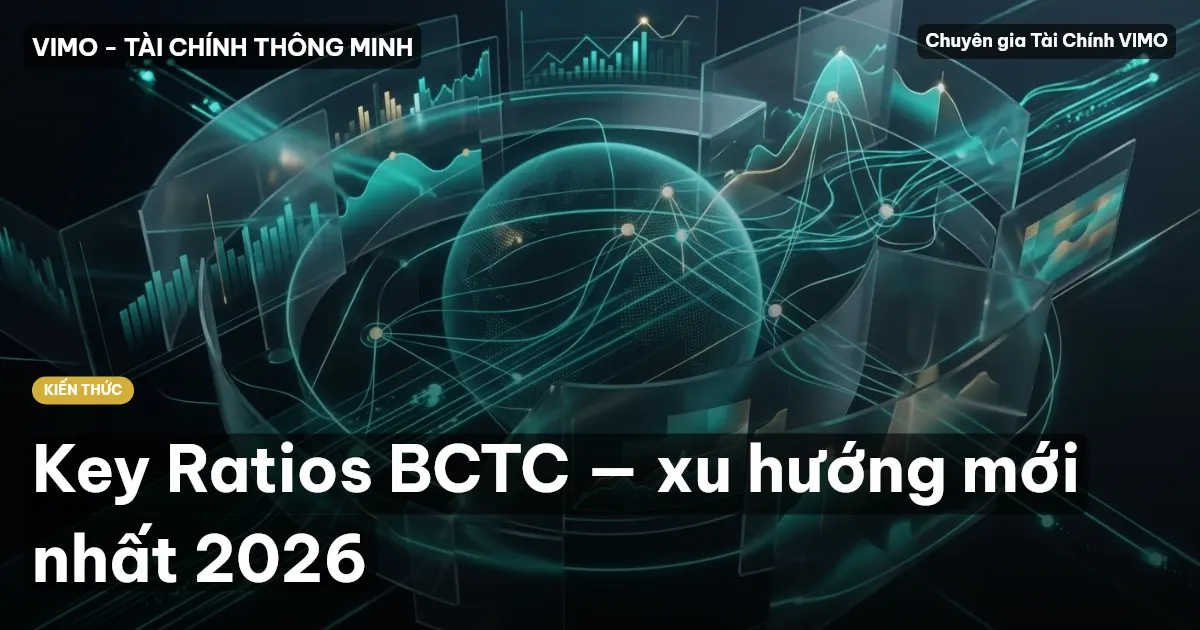 Key Ratios BCTC — xu hướng mới nhất 2026