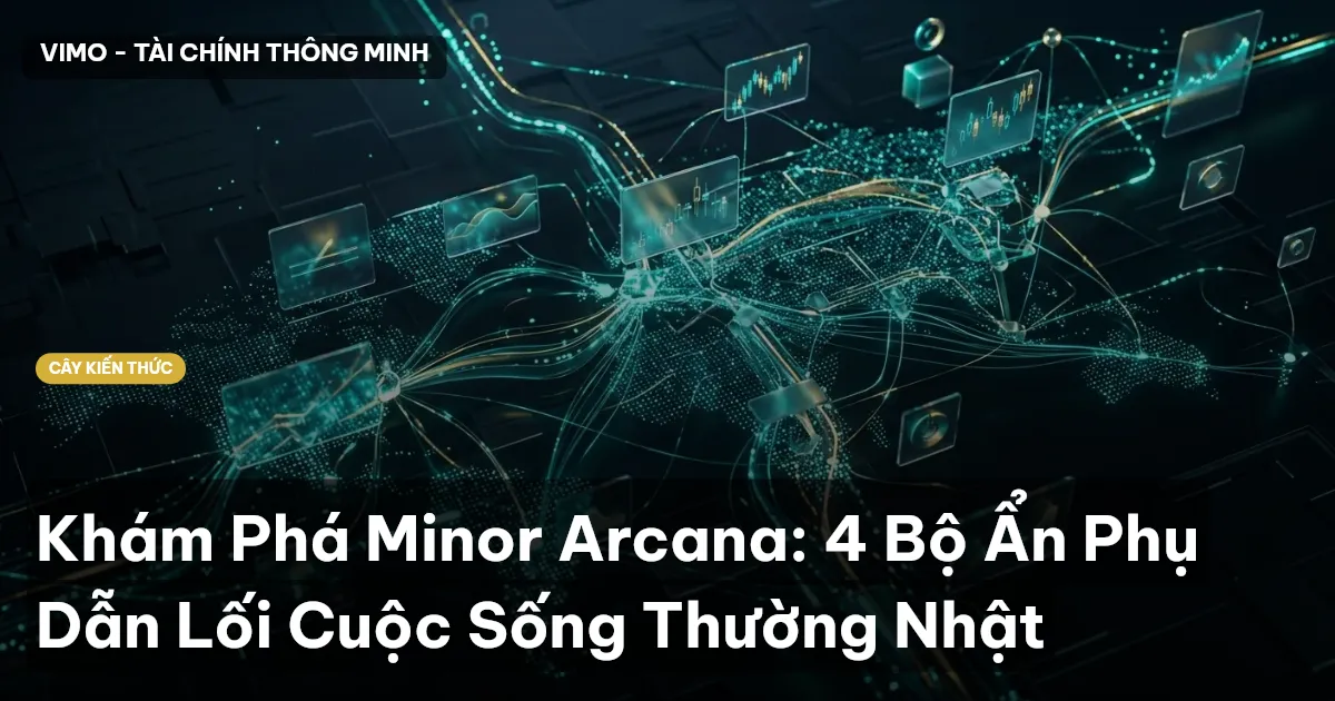 Khám Phá Minor Arcana: 4 Bộ Ẩn Phụ Dẫn Lối Cuộc Sống Thường Nhật