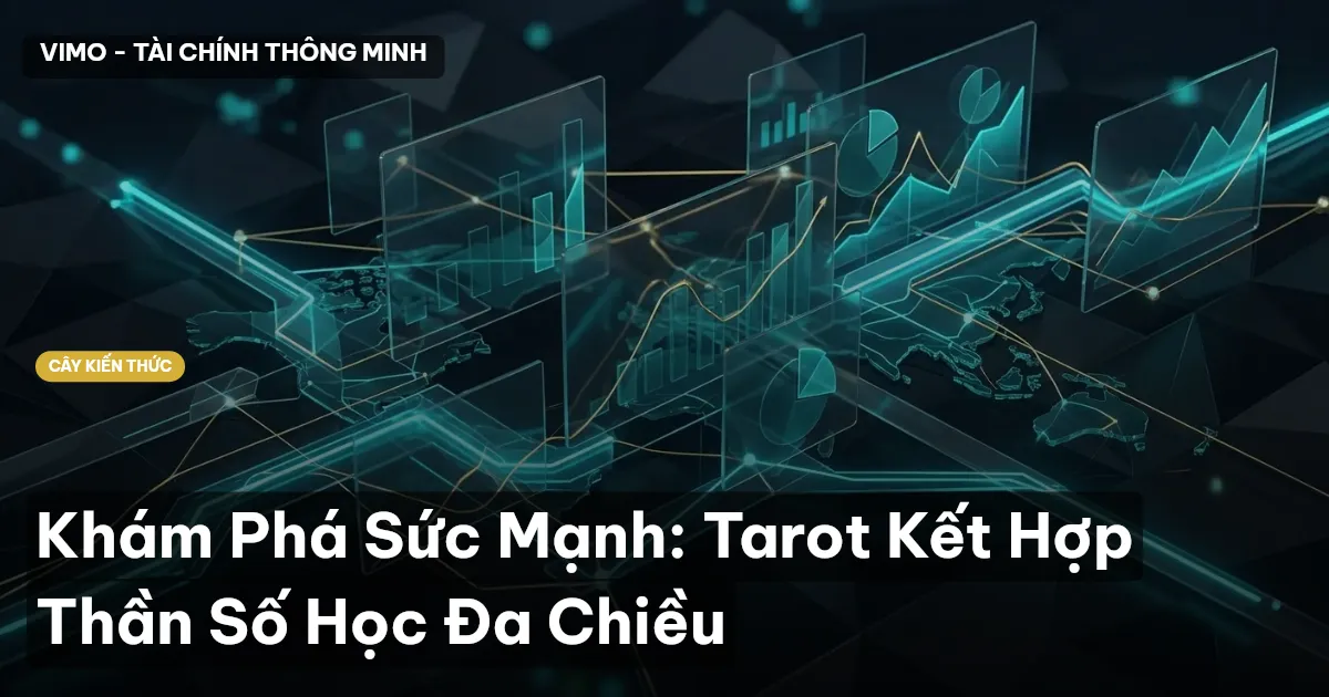 Khám Phá Sức Mạnh: Tarot Kết Hợp Thần Số Học Đa Chiều