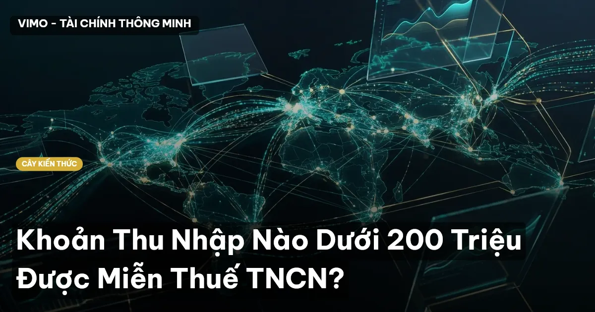 Khoản Thu Nhập Nào Dưới 200 Triệu Được Miễn Thuế TNCN?