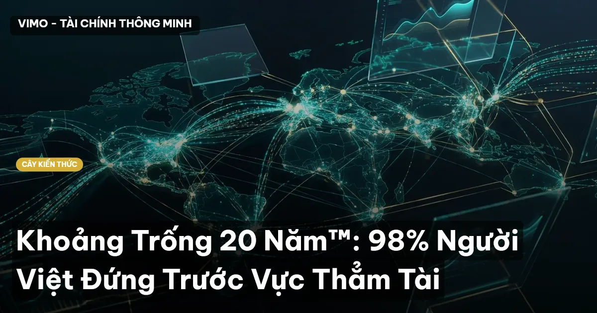 Khoảng Trống 20 Năm™: 98% Người Việt Đứng Trước Vực Thẳm Tài