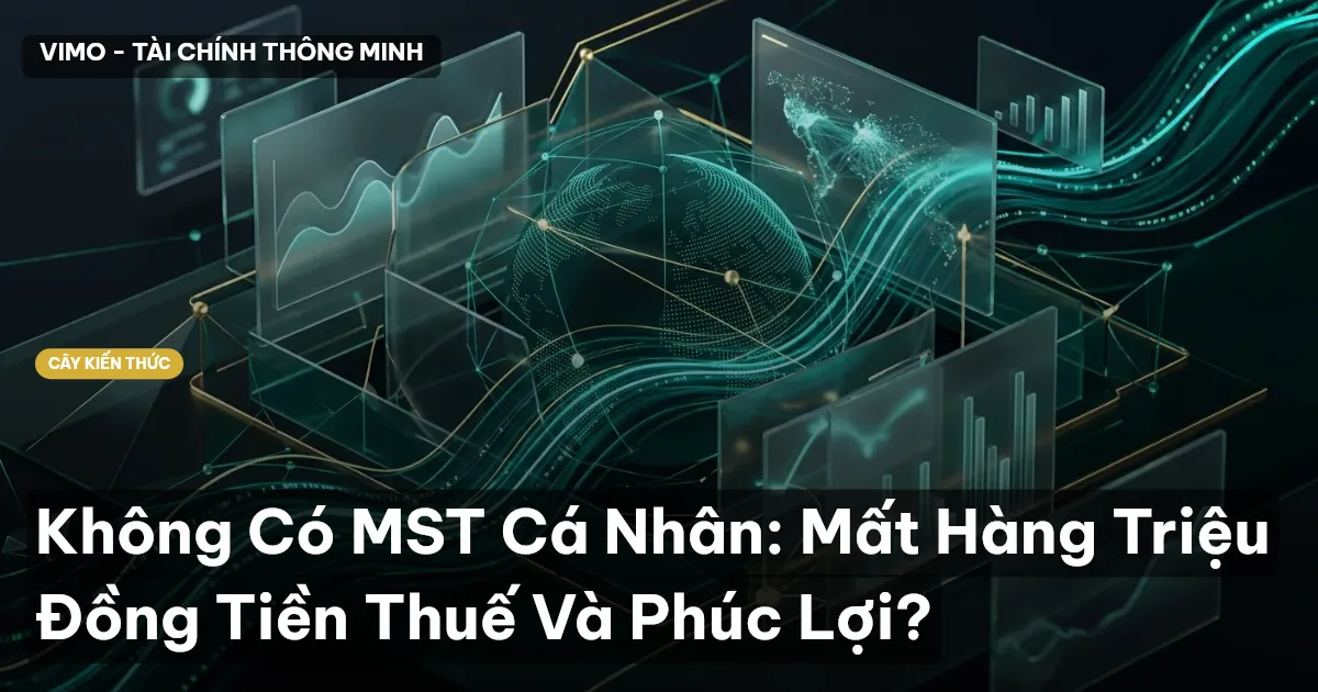 Không Có MST Cá Nhân: Mất Hàng Triệu Đồng Tiền Thuế Và Phúc Lợi?