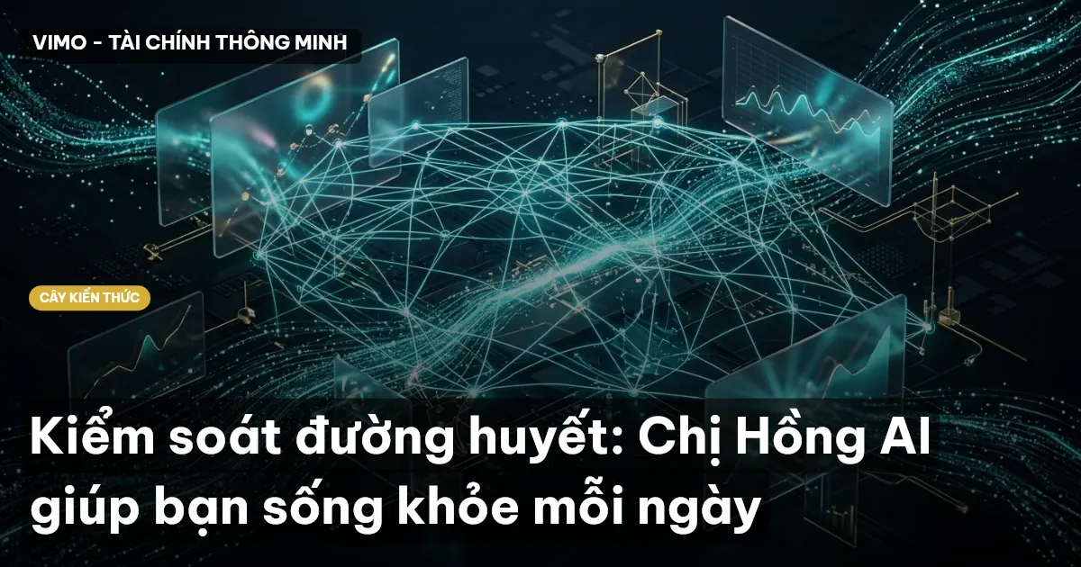 Kiểm soát đường huyết: Cú Thông Thái AI giúp bạn sống khỏe mỗi ngày