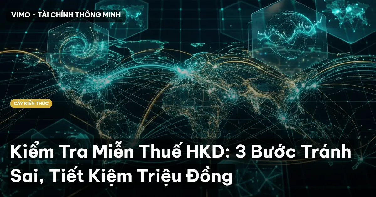 Kiểm Tra Miễn Thuế HKD: 3 Bước Tránh Sai, Tiết Kiệm Triệu Đồng