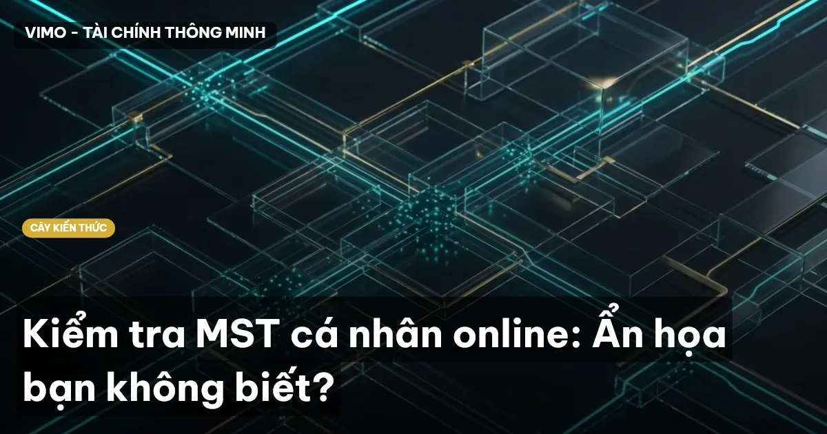 Kiểm tra MST cá nhân online: Ẩn họa bạn không biết?