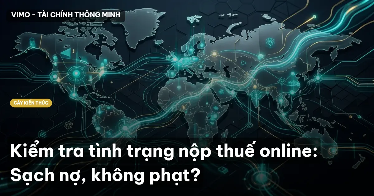 Kiểm tra tình trạng nộp thuế online: Sạch nợ, không phạt?