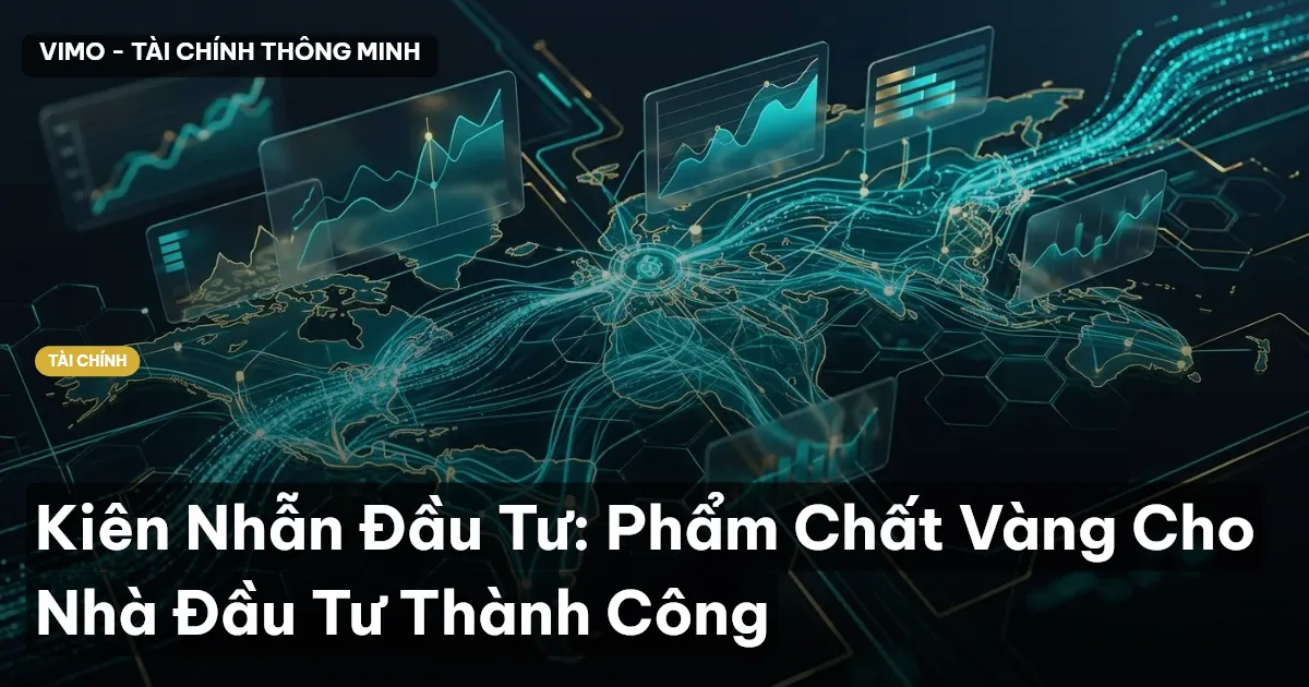 Kiên Nhẫn Đầu Tư: Phẩm Chất Vàng Cho Nhà Đầu Tư Thành Công
